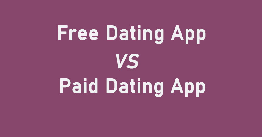 Free Dating App vs Paid Dating App