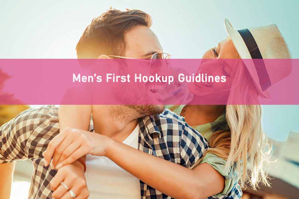 Men's frist hookup tips